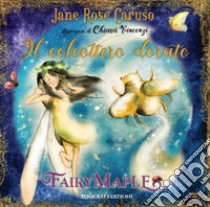 Il coleottero dorato. Fairy maple libro di Jane Rose Caruso