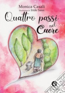 Quattro passi nel cuore libro di Casali Monica