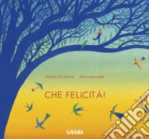 Che felicità! Ediz. a colori libro di David François