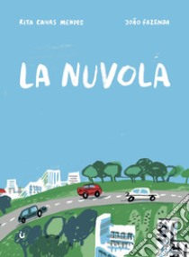 La nuvola. Ediz. illustrata libro di Canas Mendes Rita