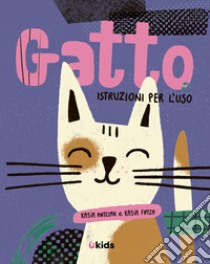 Gatto: istruzioni per l'uso libro di Antczak Kasia