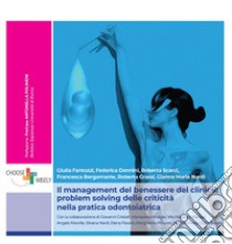 Il management del benessere del clinico: problem solving delle criticità nella pratica odontoiatrica libro di Fantozzi Giulia; Donnini Federica; Scarci Roberta