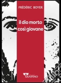 Il Dio morto così giovane libro di Boyer Frédéric