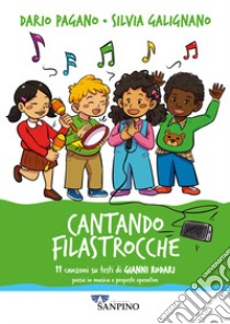 Cantando filastrocche libro di Pagano Dario; Galignano Silvia