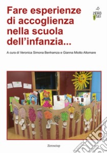 Fare esperienze di accoglienza nella scuola dell'infanzia... libro di Benhamza V. S. (cur.); Miotto Altomare G. (cur.)