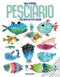 Pesciario. I veri nomi dei pesci siciliani. Ediz. a colori libro di Lombardo Rosa