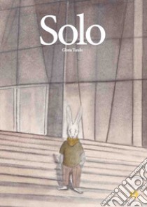 Solo. Ediz. a colori libro di Tundo Gloria