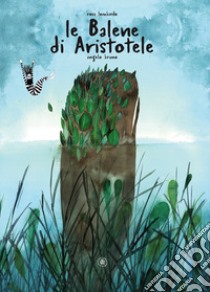 Le balene di Aristotele. Ediz. a colori libro di Bruno Angelo