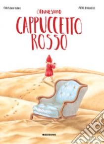 L'ennesimo Cappuccetto Rosso. Ediz. a colori libro di Kühne Christian