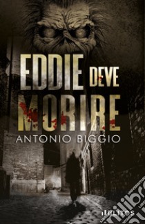 Eddie deve morire libro di Biggio Antonio