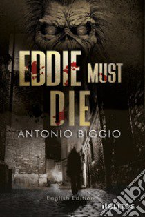 Eddie must die libro di Biggio Antonio