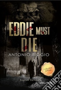 Eddie must die. Collector's Edition libro di Biggio Antonio