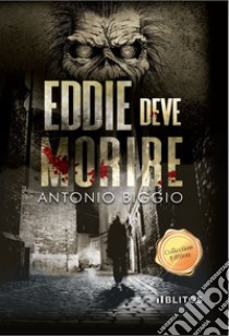 Eddie deve morire. Collection Edition libro di Biggio Antonio