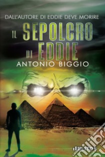 Il sepolcro di Eddie libro di Biggio Antonio