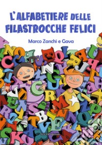 L'alfabetiere delle filastrocche felici. Ediz. blue libro di Zanchi Marco