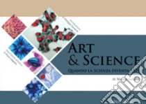 Art & science. Quando la scienza diventa arte libro di Gelardi Matteo