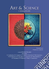 Art & science. I dialoghi libro