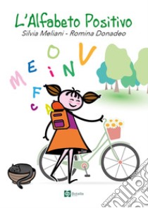 L'alfabeto positivo libro di Meliani Silvia; Donadeo Romina