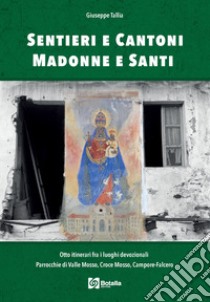 Sentieri e cantoni, madonne e santi libro di Tallia Giuseppe