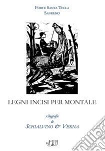 Legni incisi per Montale libro di Schialvino; Verna