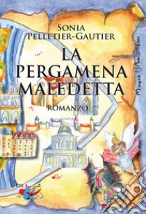 La pergamena maledetta. Un'indagine di Gérard Machet libro di Pelletier-Gautier Sonia