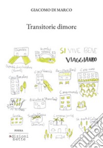 Transitorie dimore libro di Di Marco Giacomo