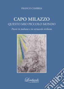 Capo Milazzo. Questo mio piccolo mondo libro di Cambria Franco