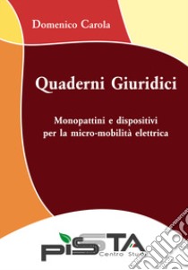 Monopattini e dispositivi per la micro-mobilità elettrica. Quaderni giuridici libro di Carola Domenico