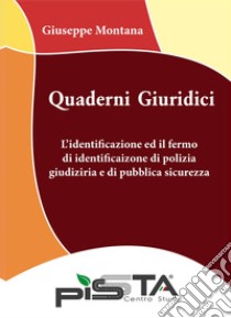 L'identificazione ed il fermo di identificazione di polizia giudiziaria e di pubblica sicurezza libro di Montana Giuseppe