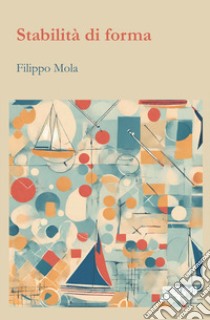 Stabilità di forma libro di Mola Filippo