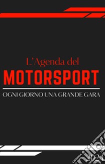 L'agenda del motorsport 2024 libro