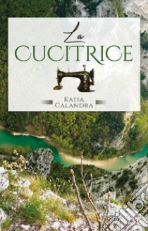 La cucitrice libro di Calandra Katia