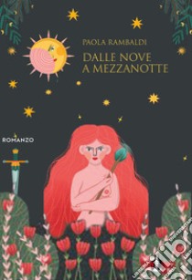 Dalle nove a mezzanotte libro di Rambaldi Paola