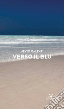 Verso il blu libro di Galeati Nevio