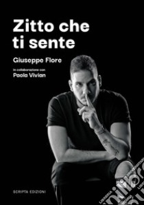 Zitto che ti sente libro di Flore Giuseppe; Vivian Paola