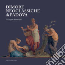 Dimore neoclassiche di Padova libro di Pavanello Giuseppe