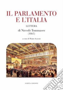 Il Parlamento e l'Italia. Lettera di Niccolò Tommaseo (1865) libro di Allegri M. (cur.)