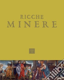 Ricche minere. Rivista di storia dell'arte (2023). Vol. 19 libro di Pavanello G. (cur.)