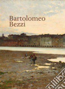 Bartolomeo Bezzi 1851-1923 libro di De Pilati M. (cur.); Nebl M. (cur.); Pancheri R. (cur.)