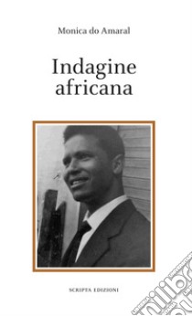 Indagine africana libro di Do Amaral Monica