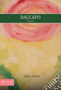 Daccapo libro di Pilotti Vellise