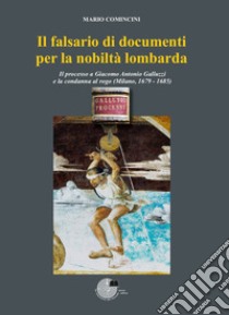 Il falsario di documenti per la nobiltà lombarda libro di Comincini Mario