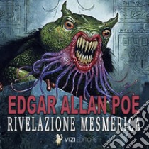 Rivelazione mesmerica. Racconti del terrore libro di Poe Edgan Allan; Pavetto L. (cur.)