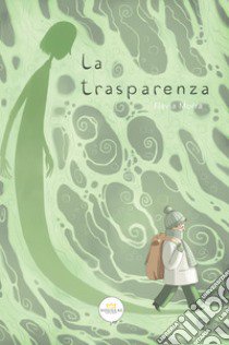 La trasparenza libro di Morra Flavia