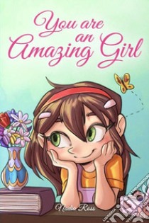 You are an amazing girl libro di Ross Nadia