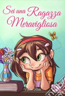 Sei una ragazza meravigliosa libro di Ross Nadia