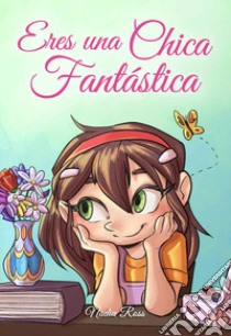 Eres una chica fantástica libro di Ross Nadia