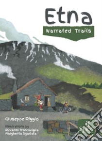 Etna. Narrated trails libro di Riggio Giuseppe