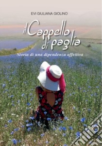 Il cappello di paglia libro di Giolino Evi Giuliana