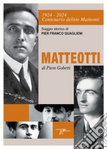 1924-2024 centenario delitto Matteotti-Matteotti di Piero Gobetti libro di Quaglieni P. F. (cur.)